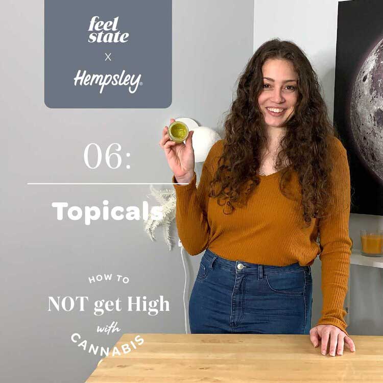 Topicals, Chapter 06 of the How to NOT get High with Cannabis Series