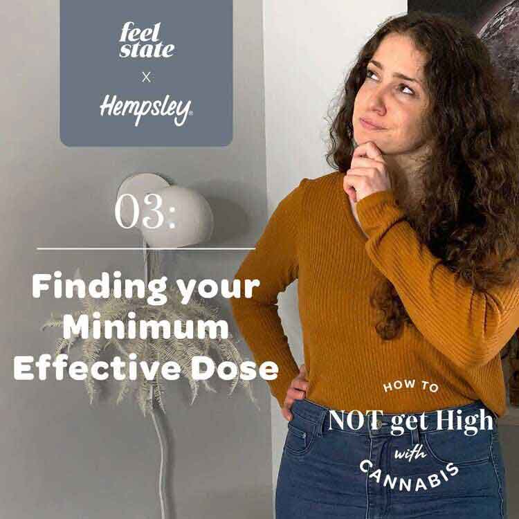 Finding your Minimum Effective Dose of THC, Chapter 03 of the How to NOT get High with Cannabis Series